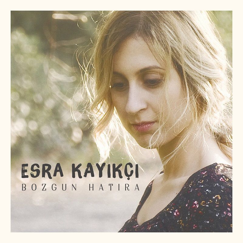 ESRA KAYIKÇI - BOZGUN HATIRA