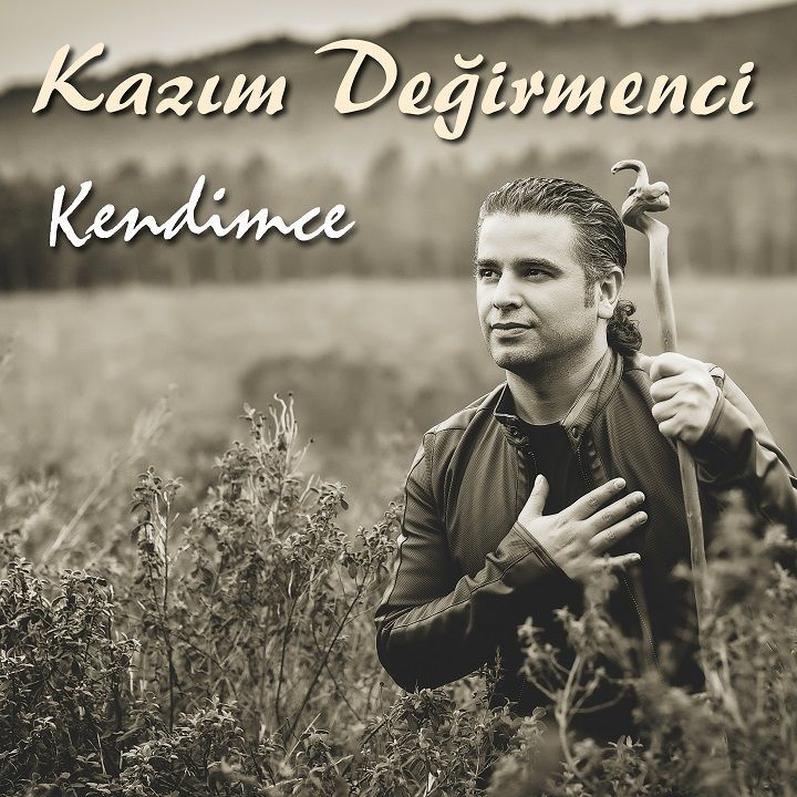 KAZIM DEĞİRMENCİ - KENDİMCE