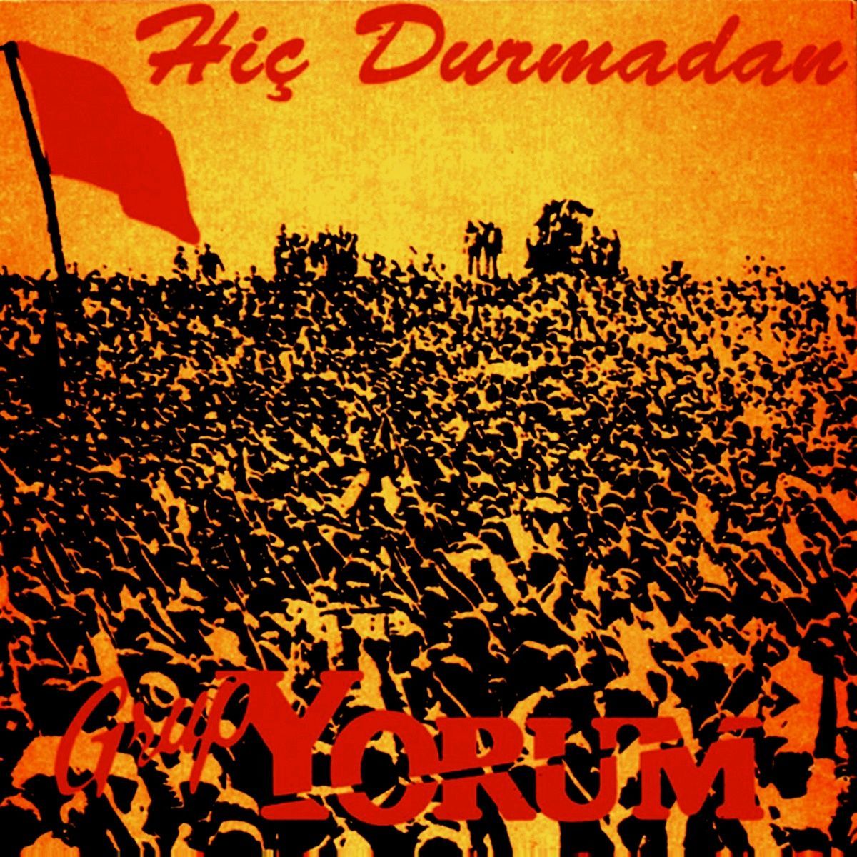 GRUP YORUM - HİÇ DURMADAN (CD) (1993)