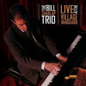 THE BILL CHARLAP TRIO - LIVE AT THE VILLAGE VANGUA