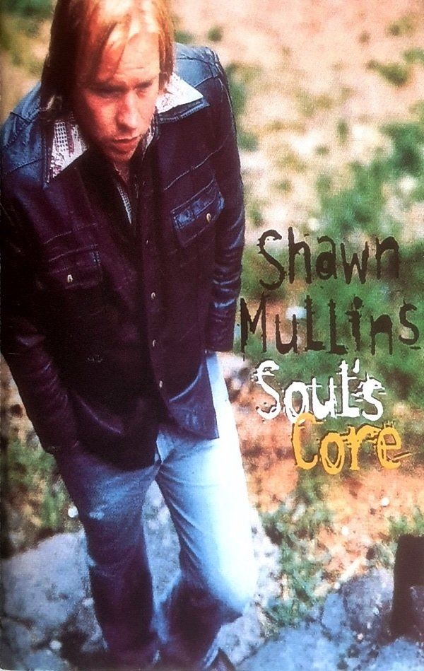 SHAWN MULLINS - SOUL'S CORE (MC)