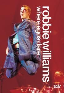 ROBBIE WILLIAMS - WHERE EGOS DARE