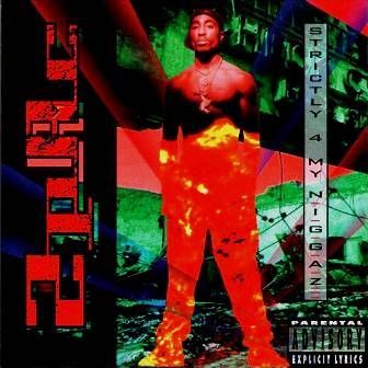 2PAC - STRICTLY 4 MY N.I.G.G.A.Z.