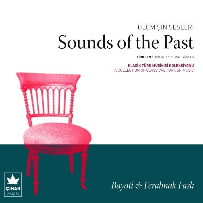 GEÇMİŞİN SESLERİ (SOUND OF THE PAST) - BAYATİ  & FERAHNAK FASLI