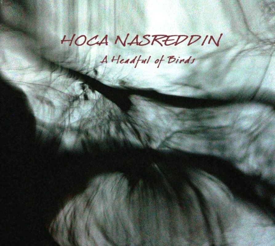 HOCA NASREDDIN - A HEADFUL OF BIRDS (2 CD)