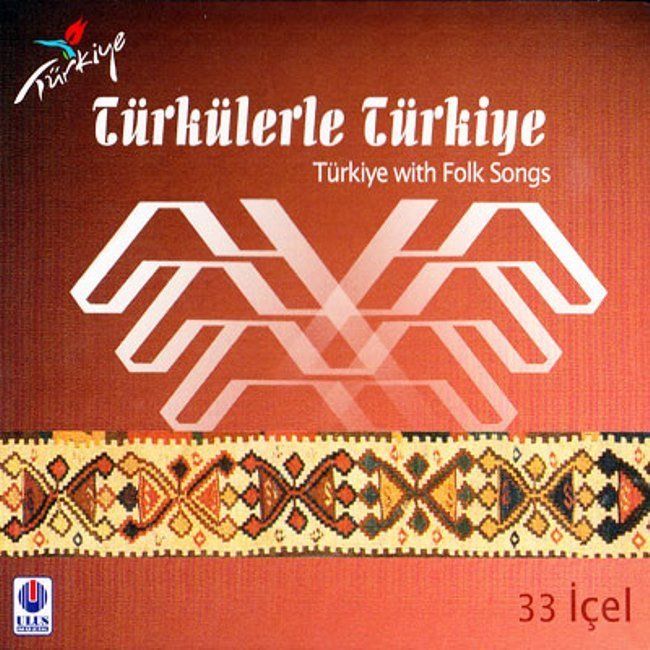 TÜRKÜLERLE TÜRKİYE (TÜRKİYE WITH FOLK SONGS) - 33 İÇEL