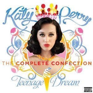 KATY PERRY - TEENAGE DREAM: THE COMPLET
