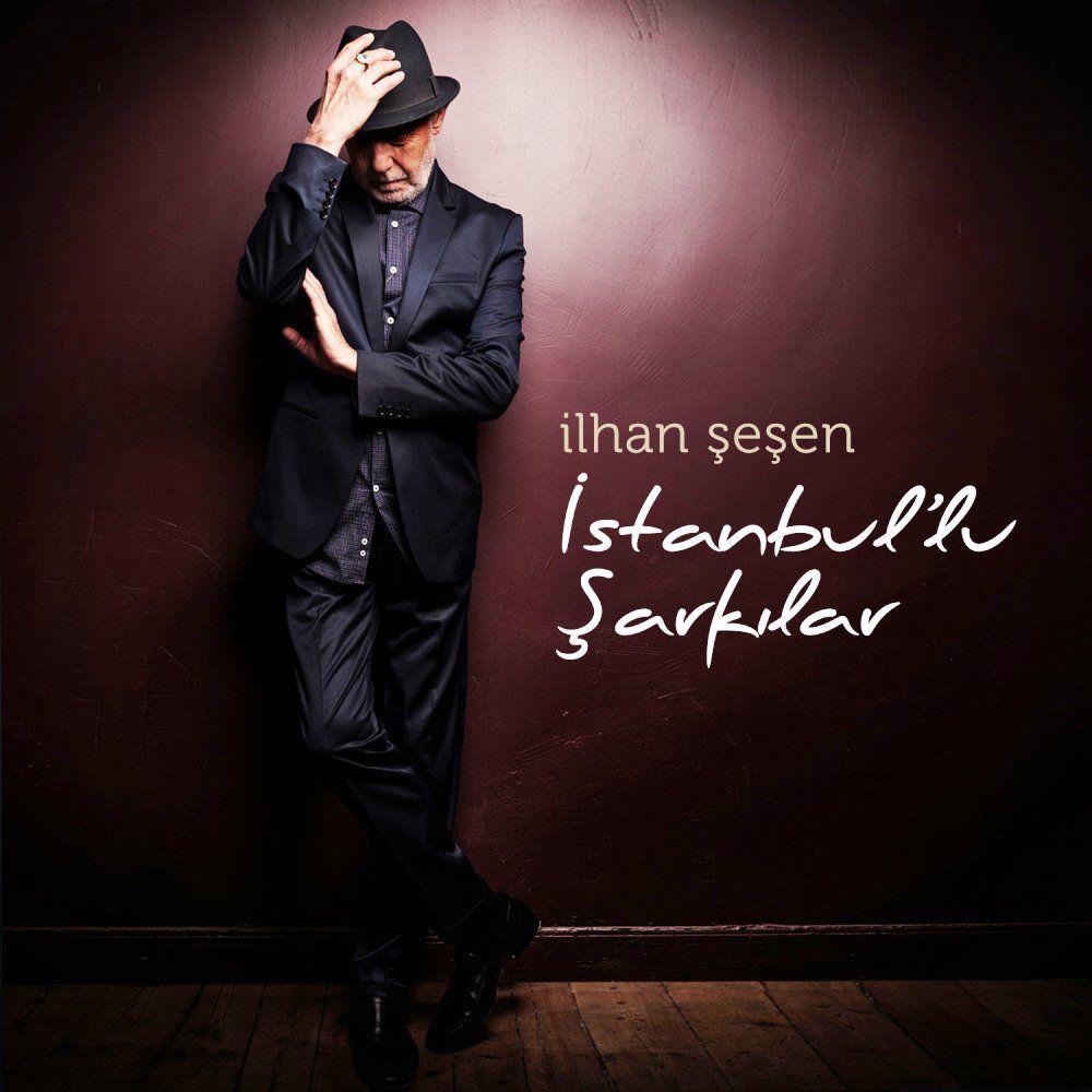 İLHAN ŞEŞEN - İLHAN ŞEŞEN'İN İSTANBUL'LU ŞARKILARI