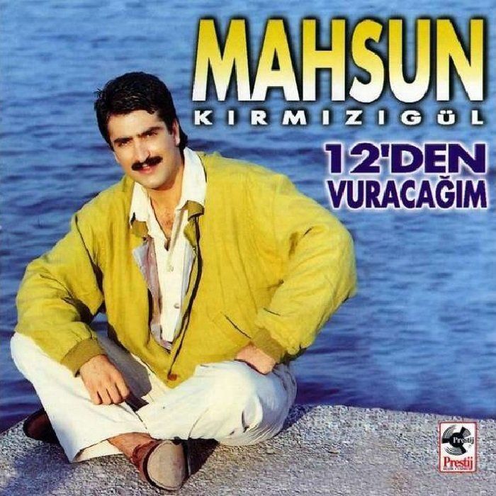 MAHSUN KIRMIZIGÜL - 12 DEN VURACAĞIM