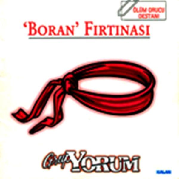 GRUP YORUM - BORAN FIRTINASI (ÖLÜM ORUCU DESTANI)- DESTAN