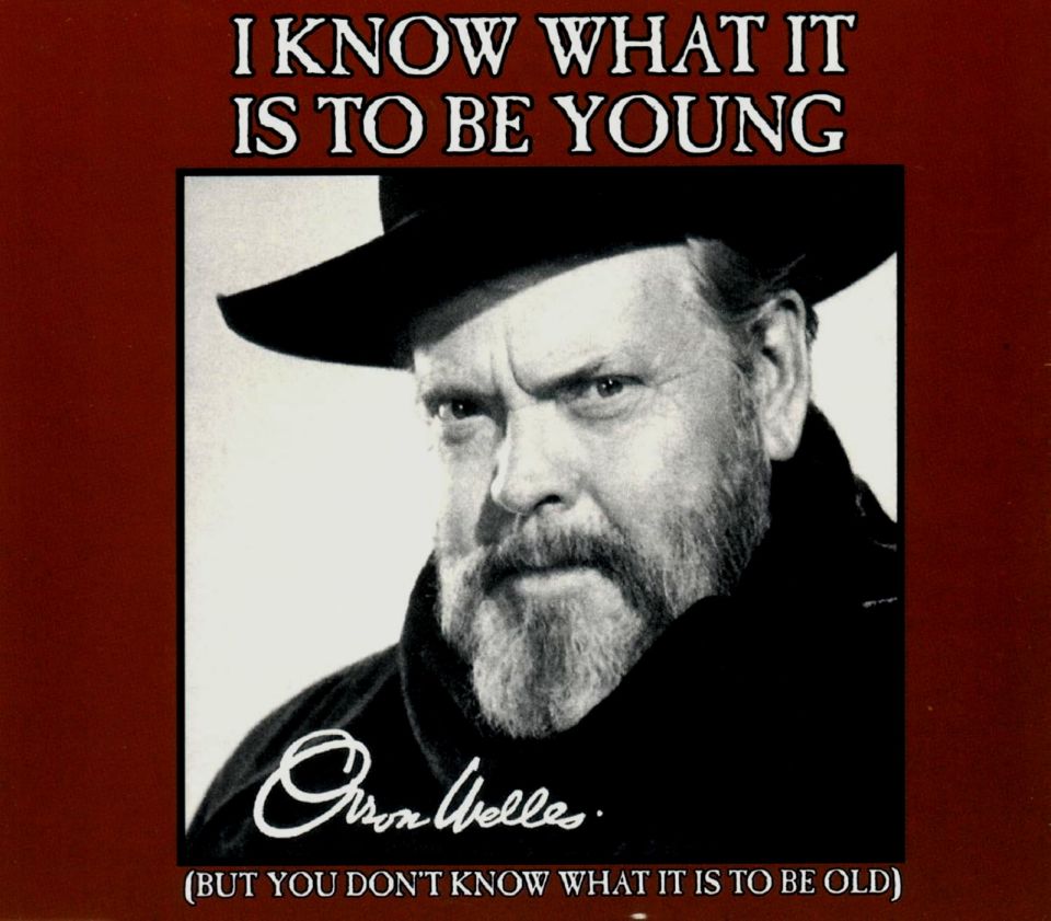 ORSON WELLES - I KNOW WHAT IS TOY BE YOUNG (SINGLE CD) (1984)