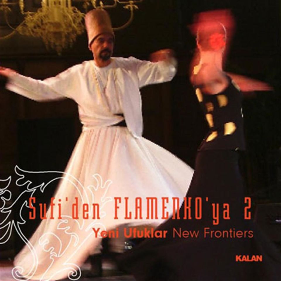 SUFİ'DEN FLAMENKO'YA - YENİ UFUKLAR (NEW FRONTIERS) (CD) (2008)