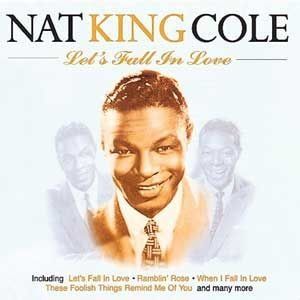 NAT KING COLE - LET'S FALL IN LOVE