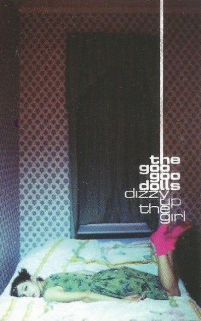 THE GOO GOO DOLLS - DIZZY UP THE GIRL (MC)