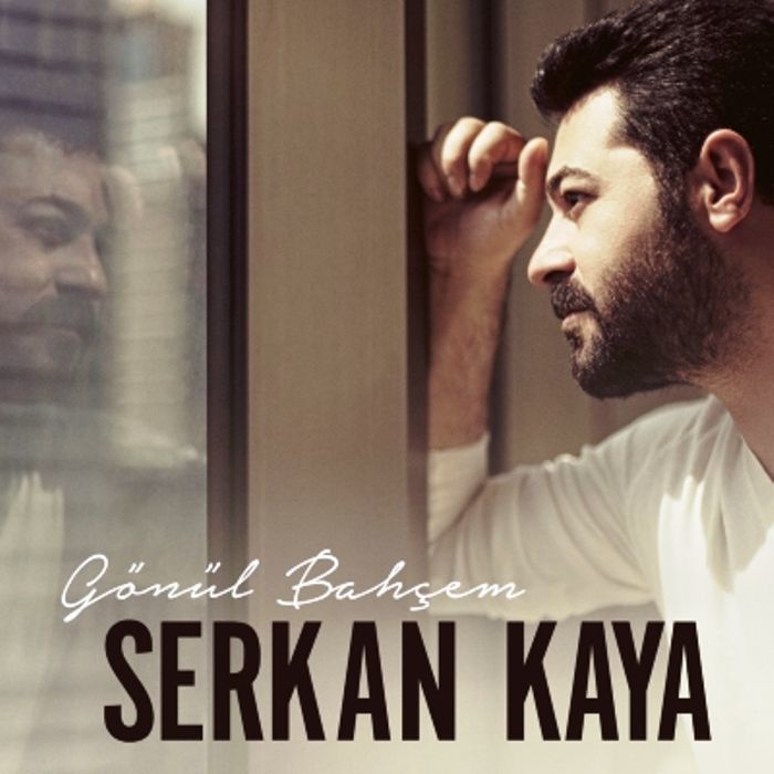SERKAN KAYA - GÖNÜL BAHÇEM