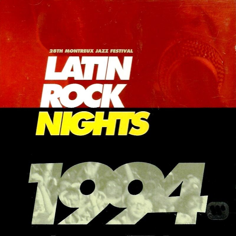 VARIOUS - LATIN ROCK NIGHTS 1994 (28TH MONTREUX JAZZ FESTIVAL)