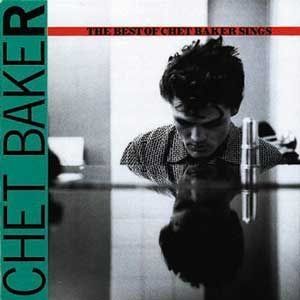 CHET BAKER - LET'S GET LOST...THE BEST