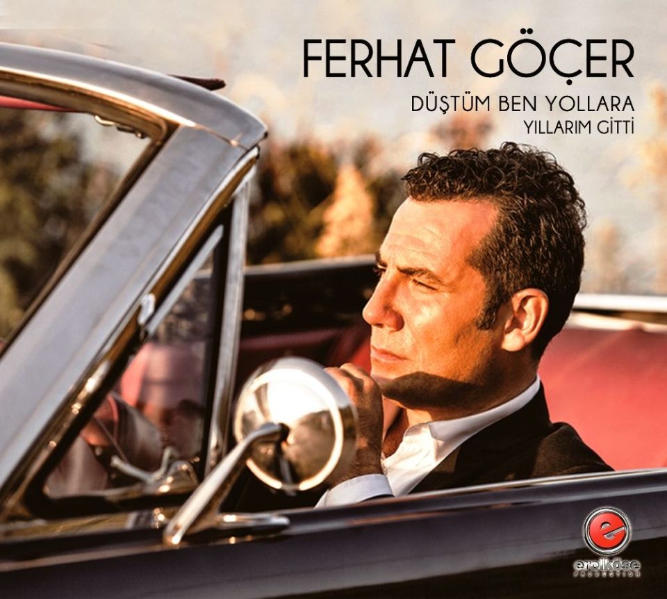 FERHAT GÖÇER - DÜŞTÜM BEN YOLLARA