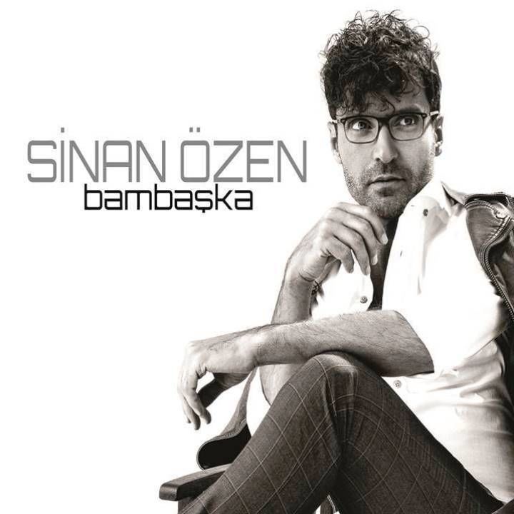 SİNAN ÖZEN - BAMBAŞKA