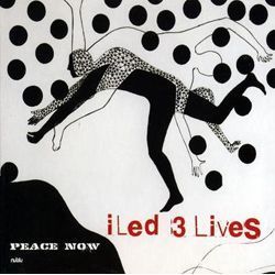 I LED 3 LIVES  FEAT.İLHAN - PEACE NOW