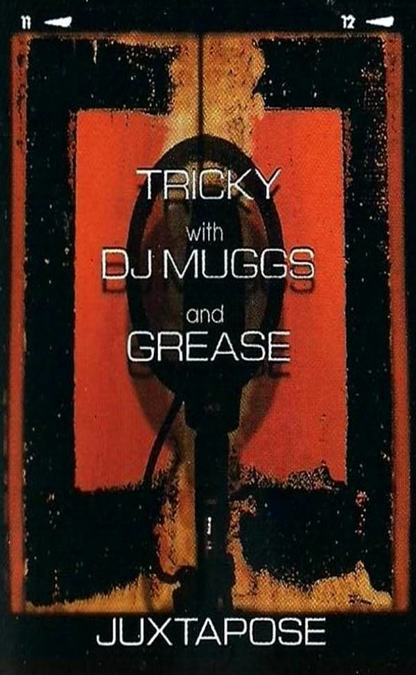 TRICKY WITH DJ MUGGS AND GREASE - JUXTAPOSE (MC)