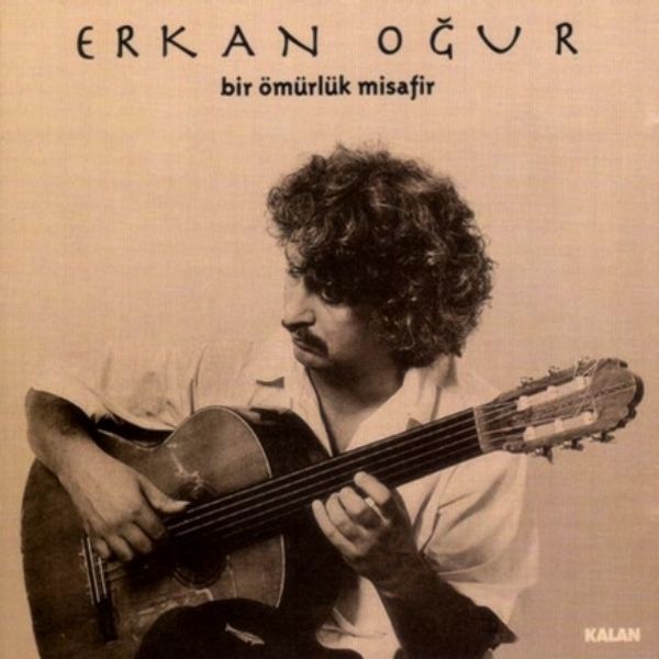 ERKAN OĞUR - BİR ÖMÜRLÜK MİSAFİR