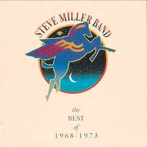 STEVE MILLER BAND - BEST OF...1968 - 1973