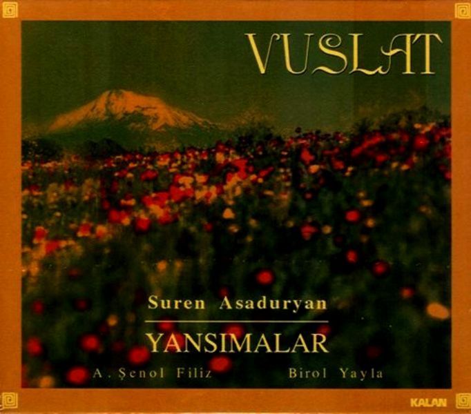 YANSIMALAR - VUSLAT    SÜREN ASADURYAN-A. ŞENOL FİLİZ-BİROL YAYLA