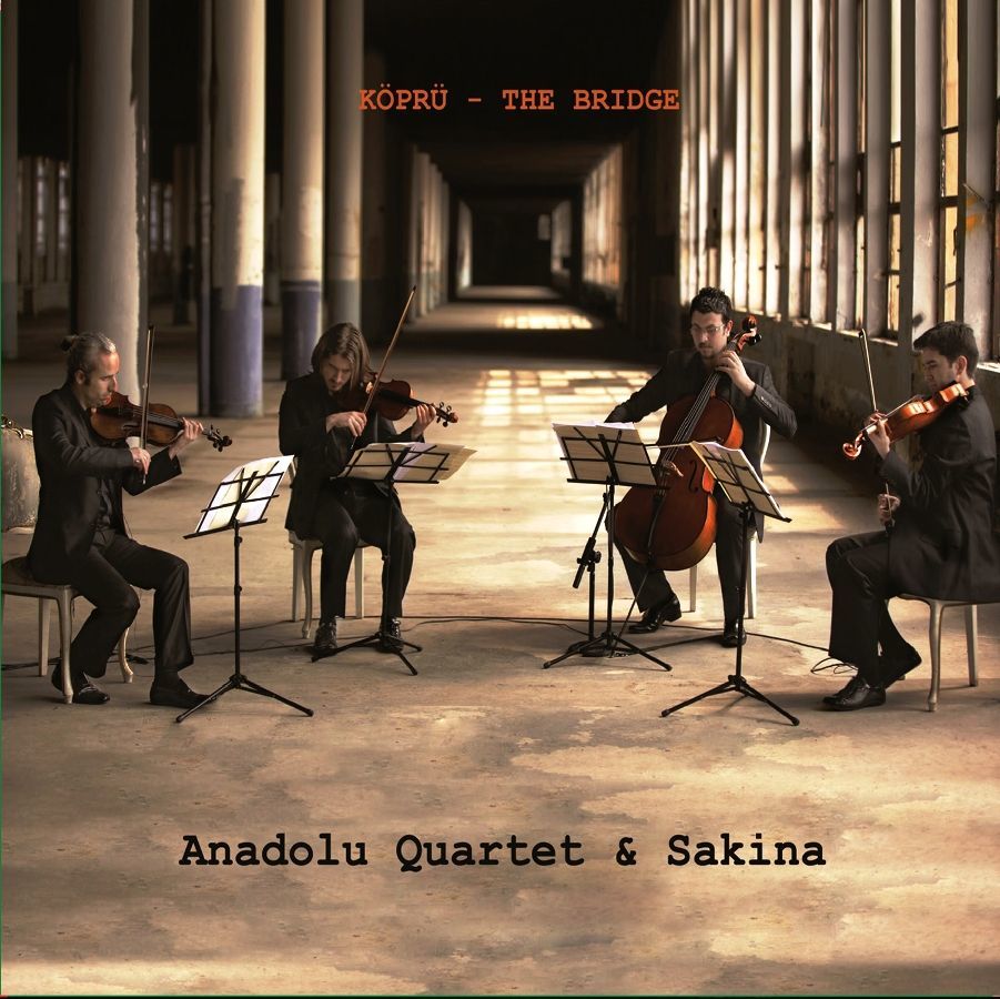 ANADOLU QUARTET & SAKINA - KÖPRÜ (THE BRIDGE)