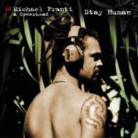MICHAEL FRANTI & SPEARHEAD - STAY HUMAN