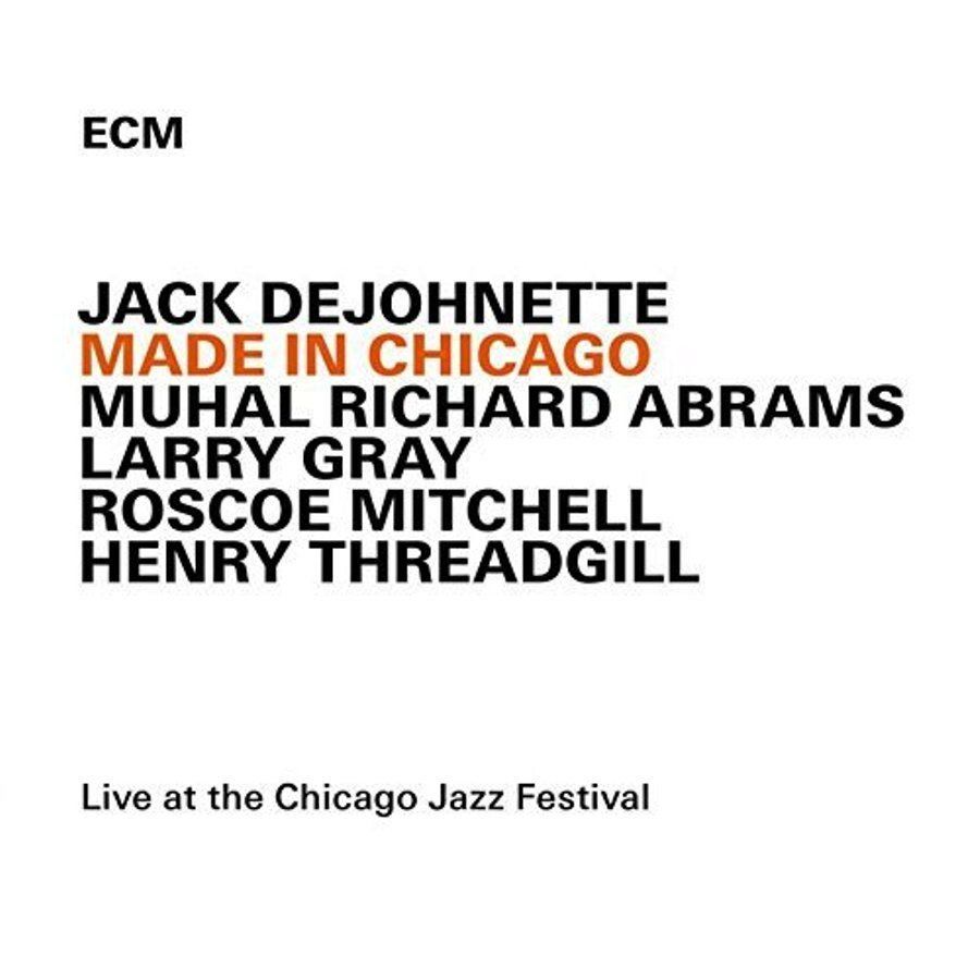 JACK DEJOHNETTE - MADE IN CHICAGO