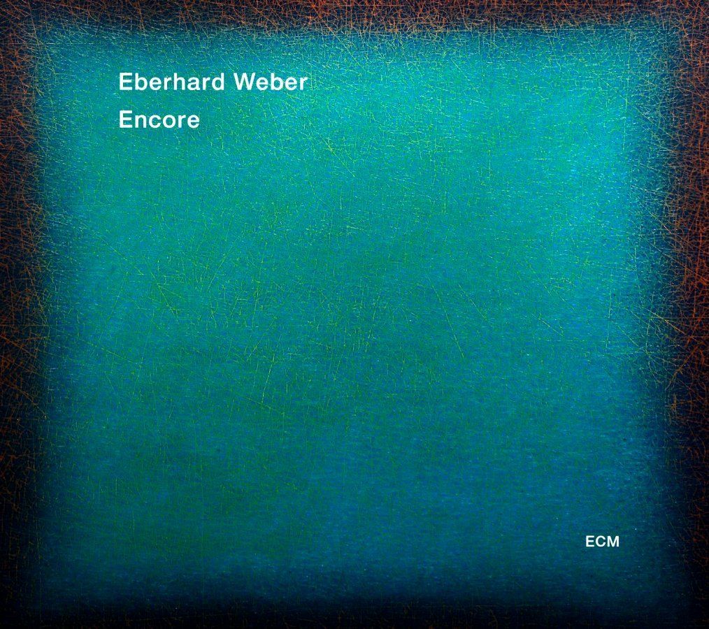 EBERHARD WEBER - ENCORE