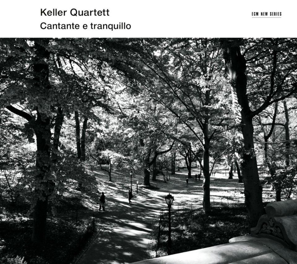 KELLER QUARTETT - V/C: CANTANTE E TRANQUILLO