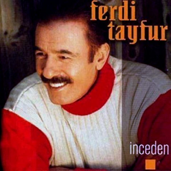 FERDİ TAYFUR - İNCEDEN