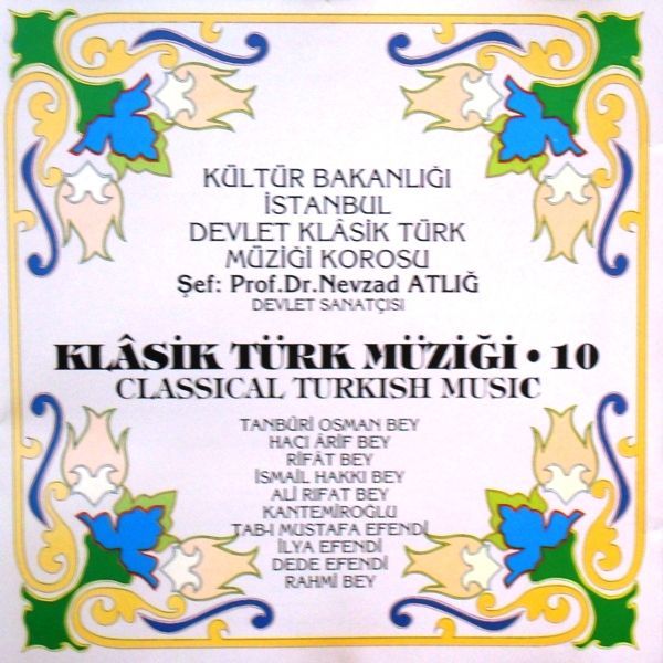 KLASİK TÜRK MÜZİĞİ KORO VE SAZ HEYETİ-NEVZAT ATLIĞ - KLASİK TÜRK MÜZİĞİ 10