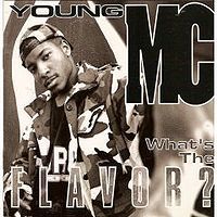 YOUNG MC - WHAT'S THE FLAVOR