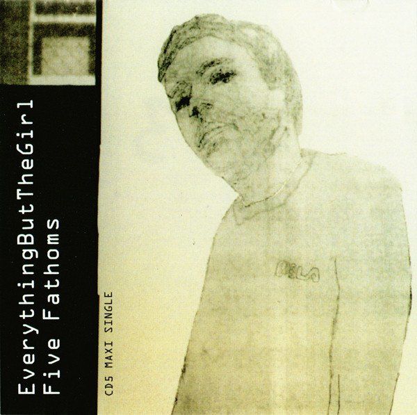 EVERYTHING BUT THE GIRL - FIVE FATHOMS (CD)