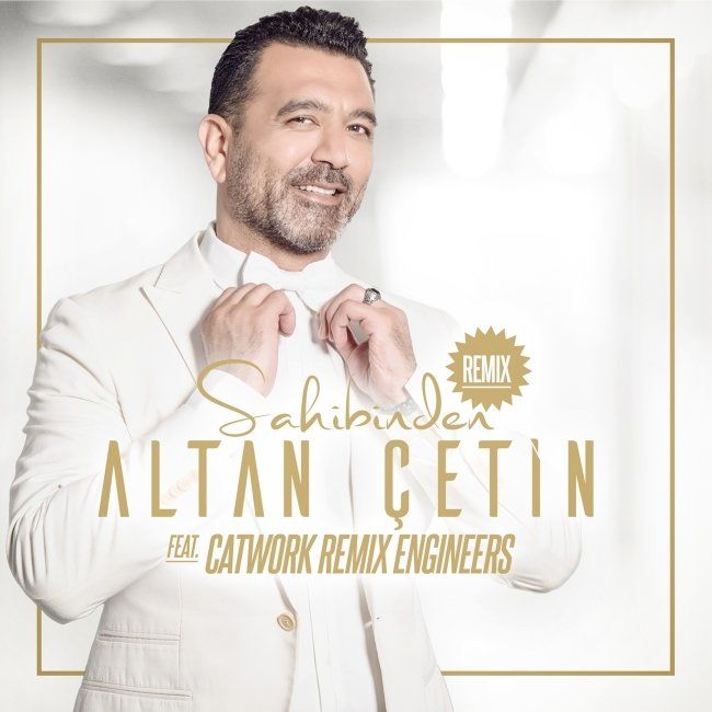 ALTAN ÇETİN - SAHİBİNDEN FEAT. CATWORK REMIX ENGINEERS