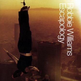 ROBBIE WILLIAMS - ESCAPOLOGY