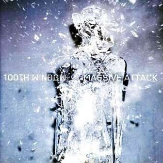MASSIVE ATTACK - 100TH WINDOW