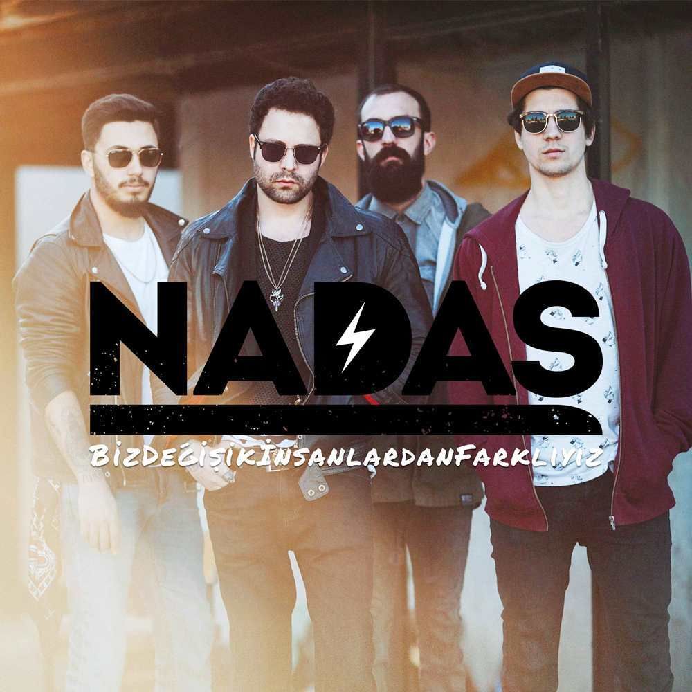 NADAS - BİZ DEĞİŞİK İNSANLARDAN FARKLIYIZ