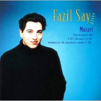 FAZIL SAY - MOZART PIANO SONATAS K330 331 ALLA TURCA K333 K265