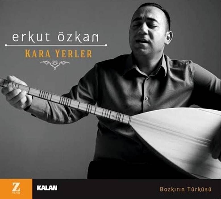 ERKUT ÖZKAN - KARA YERLER (BOZKIRIN TÜRKÜSÜ)