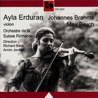 AYLA ERDURAN - JOHANNES BRAHMS MAX BRUCH ORCHESTRE DE LA SUISSE ROMANDE (CD) (2003)