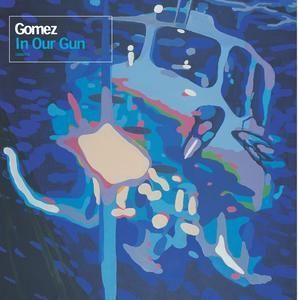GOMEZ - IN OUR GUN
