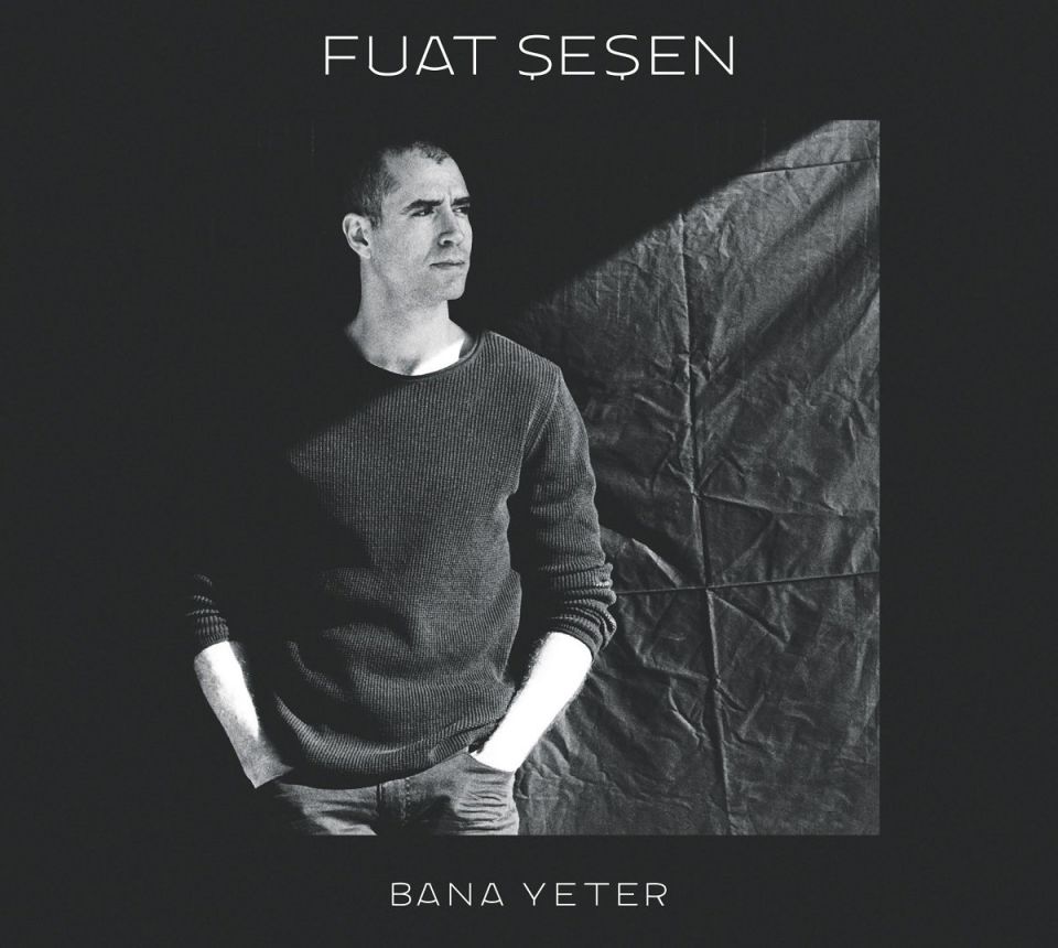FUAT ŞEŞEN - BANA YETER