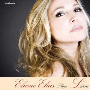 ELIANE ELIAS - ELIANE ELIAS PLAYS LIVE