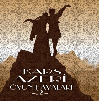 KARS MAHALLİ OYUN HAVALARI - KARS AZERİ OYUN HAVALARI 2