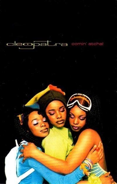 CLEOPATRA - COMIN' ATCHA (MC)