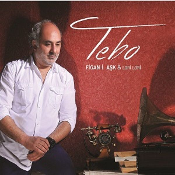 TEBO - FİGAN-İ AŞK & LORİ LORİ